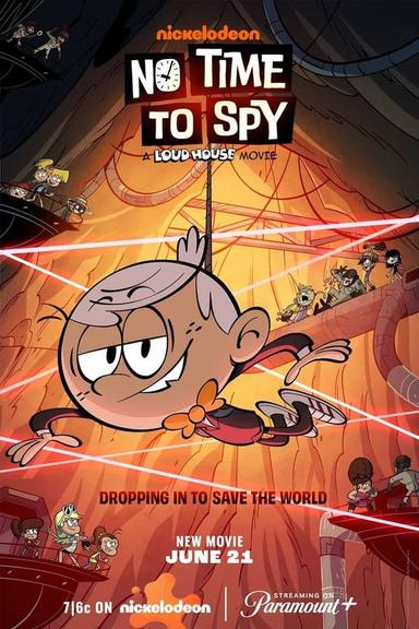 Free subtitles for No Time to Spy: A Loud House Movie 2024