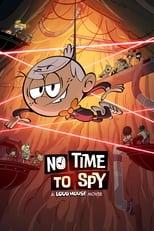 Subtitles for No Time to Spy: A Loud House Movie